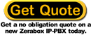 Get a quote on a new IP-PBX today.